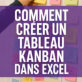 Tableau Kanban dans Excel montrant des tâches organisées