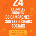 Exemples de campagnes sur les réseaux sociaux inspirantes