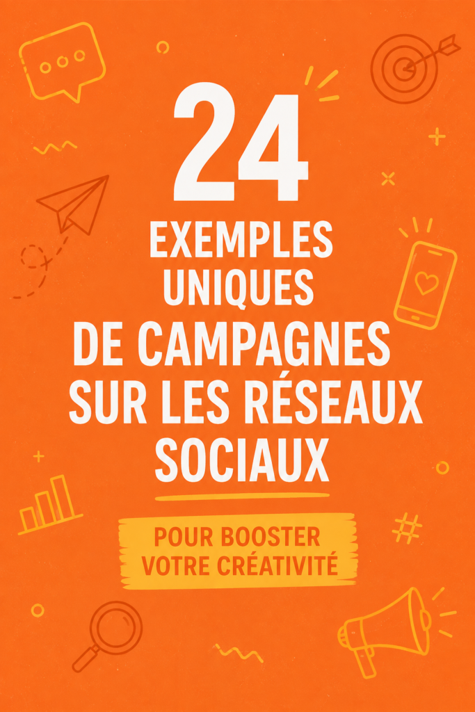 Exemples de campagnes sur les réseaux sociaux inspirantes
