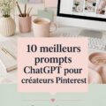 Exemples de prompts ChatGPT pour créatrices sur Pinterest
