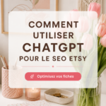 Femme utilisant ChatGPT pour améliorer son SEO sur Etsy