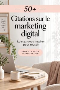 Citations inspirantes sur le marketing digital avec femme entrepreneur